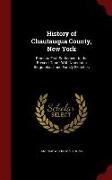 History of Chautauqua County, New York: From Its First Settlement to the Present Time: With Numerous Biographical and Family Sketches