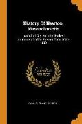 History Of Newton, Massachusetts: Town And City, From Its Earliest Settlement To The Present Time, 1630-1880