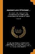 Ancient Laws Of Ireland ...: Published Under Direction Of The Commissioners For Publishing The Ancient Laws And Institutes Of Ireland, Volume 6