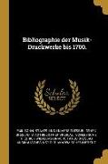 Bibliographie der Musik-Druckwerke bis 1700
