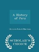 A History of Peru - Scholar's Choice Edition