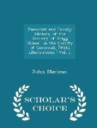 Parochial and Family History of the Deanery of Trigg Minor, in the County of Cornwall. [with Illustrations.] Vol. I. - Scholar's Choice Edition