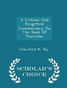 A Critical and Exegetical Commentary on the Book of Proverbs - Scholar's Choice Edition