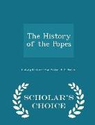 The History of the Popes - Scholar's Choice Edition