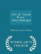 Life of Joseph Brant-Thayendanegea - Scholar's Choice Edition