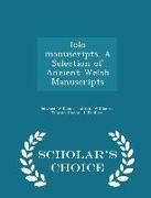 Iolo Manuscripts. a Selection of Ancient Welsh Manuscripts - Scholar's Choice Edition