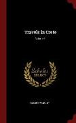 Travels in Crete, Volume 1