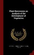 Plant Succession, An Analysis of the Development of Vegetation