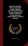 Exercises in Melody-Writing, A Systematic Course of Melodic Composition Designed for the Use of Young Music Students, Chiefly as a Course of Exercise