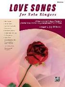 Love Songs for Solo Singers: 12 Contemporary Settings of Favorites from the Great American Songbook for Solo Voice and Piano (Medium Low Voice)