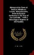 History of the Town of Bedford, Middlesex County, Massachusetts, from Its Earliest Settlement to the Year of Our Lord 1891 ... with a Genealogical Reg