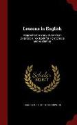 Lessons in English: Adapted to the Study of American Classics: A Text-Book for High Schools and Academies