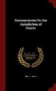 Commentaries on the Jurisdiction of Courts