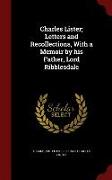 Charles Lister, Letters and Recollections, with a Memoir by His Father, Lord Ribblesdale