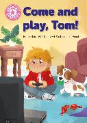 Reading Champion: Come and Play, Tom!
