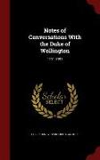 Notes of Conversations with the Duke of Wellington: 1831-1851