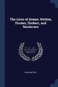 The Lives of Donne, Wotton, Hooker, Herbert, and Sanderson