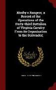 Mosby's Rangers, a Record of the Operations of the Forty-Third Battalion of Virginia Cavalry from Its Organization to the Surrender