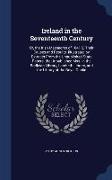 Ireland in the Seventeenth Century: Or, the Irish Massacres of 1641-2, Their Causes and Results. Illustrated by Extracts from the Unpublished State Pa