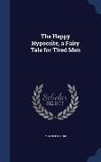 The Happy Hypocrite, a Fairy Tale for Tired Men
