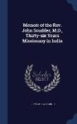 Memoir of the REV. John Scudder, M.D., Thirty-Six Years Missionary in India