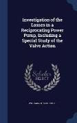 Investigation of the Losses in a Reciprocating Power Pump, Including a Special Study of the Valve Action