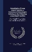 Genealogies of Long Island Families, A Collection of Genealogies Relating to the Following Long Island Families: Dickerson, Mitchill, Wickham, Carman