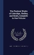 The Poetical Works of Coleridge, Shelley, and Keats, Complete in One Volume