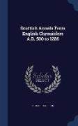 Scottish Annals from English Chroniclers A.D. 500 to 1286