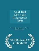 Coal Bed Methane Desorption Data - Scholar's Choice Edition