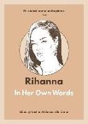 Rihanna: In Her Own Words