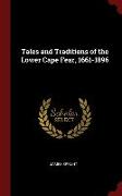 Tales and Traditions of the Lower Cape Fear, 1661-1896