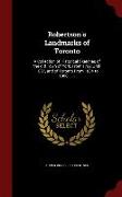 Robertson's Landmarks of Toronto: A Collection of Historical Sketches of the Old Town of York, from 1792 Until 1837, and of Toronto from 1834 to 1908