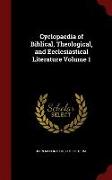 Cyclopaedia of Biblical, Theological, and Ecclesiastical Literature Volume 1