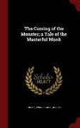 The Coming of the Monster, a Tale of the Masterful Monk