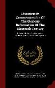 Discourse in Commemoration of the Glorious Reformation of the Sixteenth Century: Delivered Before the Evangelical Lutheran Synod of West Pennsylvania