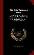 The Chief American Poets: Selected Poems by Bryant, Poe, Emerson, Longfellow, Whittier, Holmes, Lowell, Whitman and Lanier, Ed., with Notes, Ref
