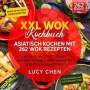 XXL Wok Kochbuch – Asiatisch kochen mit 262 Wok Rezepten