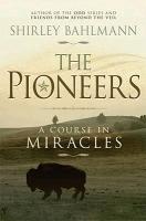 The Pioneers: A Course in Miracles