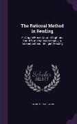 The Rational Method in Reading: An Original Presentation of Sight and Sound Work That Leads Rapidly to Independent and Intelligent Reading