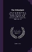 The Orthoëpist: A Pronouncing Manual Containing About Three Thousand Five Hundred Words, Including a Considerable Number of the Names