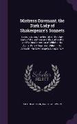 Mistress Davenant, the Dark Lady of Shakespeare's Sonnets: Demonstrating the Identity of the Dark Lady of the Sonnets and the Authorship and Satirical