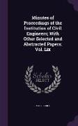 Minutes of Proceedings of the Institution of Civil Engineers, With Other Selected and Abstracted Papers. Vol. Lix