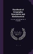 Handbook of Geography, Descriptive and Mathematical: Astronomical Or Mathematical Geography