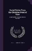 Social Duties From the Christian Point of View: A Text-Book for the Study of Social Problems
