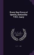 Every-Day Errors of Speech, Revised by T.H.L. Leary