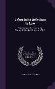 Labor in Its Relations to Law: Four Lectures Delivered at the Plymouth School of Ethics, July 1895