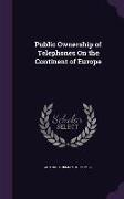 Public Ownership of Telephones On the Continent of Europe