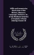 Willis and Inventories Illustrative of the History, Manners, Language, Statistics, &c., of the Northern Counties of England, Volume 2, volume 38