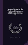 Annual Report of the Trade and Commerce of Chicago, Volume 33